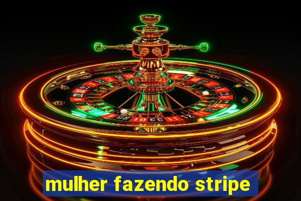 mulher fazendo stripe